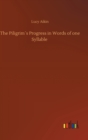 The Piligrim´s Progress in Words of one Syllable - Book
