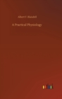 A Practical Physiology - Book
