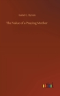 The Value of a Praying Mother - Book