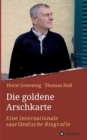 Die goldene Arschkarte : Eine internationale saarlandische Biografie - Book