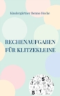 Rechenaufgaben fur Klitzekleine : Spielerisch Vorschulwissen vermitteln - Book