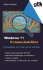Windows 11 Datenschutzfibel : Alle Datenschutzeinstellungen finden und optimal einstellen - Book