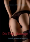 Die Thai- Massage : Erotische Massagen fur Sie und Ihn - Book