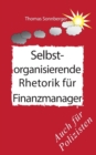 Selbstorganisierende Rhetorik F r Finanzmanager - Book