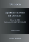 Seneca - Epistulae morales ad Lucilium - Liber XI-XIII Epistulae LXXXIV - LXXXVIII : Latein/Deutsch - Book
