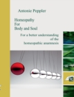 Homeopathy for Body and Soul : For a better understanding of the homeopathic anamnesis - Book