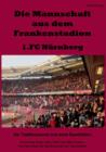 Die Mannschaft Aus Dem Frankenstadion - 1.FC Nurnberg - Book