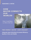 How Water Connects our Worlds : Water Crystal Photos as a Mirror of the Soul - Free Energy Water - Code cracked? - Adequate Aqua Activating Increases Efficiency, Quality of Life and Vitality - Book