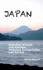 Japan : Zwischen Kirsche und Klischee, zwischen Kamtschatka und Karibik - Book