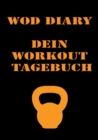 WOD Diary : Dein Workout Tagebuch - Book
