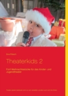 Theaterkids 2 : Funf Weihnachtsstucke fur das Kinder- und Jugendtheater - Book