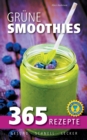 Grune Smoothies : 365 Rezepte - Gesund, Schnell, Lecker - Book