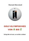 Golf - Olympisches von A bis Z : Schlag oefter mal nach, um am Ball zu bleiben! - Book