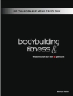 50 Chancen auf mehr Erfolg in Bodybuilding und Fitness : Wissenschaft auf den Punkt gebracht - Book