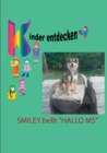 Smiley bellt "Hallo MS" : ... und erklart Kindern anschaulich Multiple Sklerose - Book