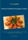 Secrets of traditional Portuguese cookery : A small collection of some of the best traditional recipes Portugal has to offer. Preparation is simplicity itself. 2nd Edition, revised. - Book