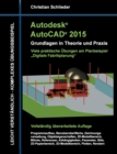 Autodesk AutoCAD 2015 - Grundlagen in Theorie und Praxis : Digitale Fabrikplanung - Book