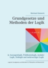 Grundgesetze und Methoden der Logik : in Aussagenlogik, Pradikatenlogik, modaler Logik, Zeitlogik und mehrwertiger Logik - Book