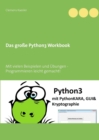 Das grosse Python3 Workbook : Mit vielen Beispielen und UEbungen - Programmieren leicht gemacht! - Book