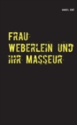 Frau Weberlein und ihr Masseur : Ein Fall fur Smidt und Rednich - Book