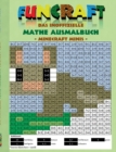 Funcraft - Das inoffizielle Mathe Ausmalbuch : Minecraft Minis (Cover Hase): Alter 6-10 Jahre. Ausmalen, lustig, lachen, witzig, niedlich, Baby Tiere, Babytiere, Schule, 1. 2. 3. 4. Klasse, Unterricht - Book
