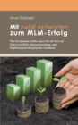 Mit zwoelf Antworten zum MLM-Erfolg : Was Sie bedenken sollten, bevor Sie viel Zeit und Geld in ein MLM-, Networkmarketing- oder Empfehlungsmarketing-System investieren. - Book