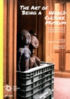 The Art of Being a World Culture Museum : Futures and Lifeways of Ethnographic Musuems in Contemporary Europe - Book