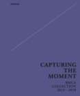 Capturing the Moment : BMCA Collection 2013-2018 - Book