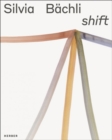 Silvia Bachli : Shift - Book