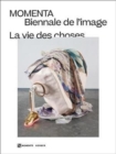 La vie des choses : MOMENTA | Biennale de l'image - Book
