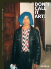 Don't Call it Art! : Contemporary Art in Vietnam 1993 - 1999 - Book
