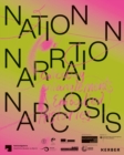 Nation, Narration, Narcosis : Collecting Entanglements and Embodied Histories - Book