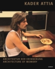 Kader Attia : Architektur der Erinnerung   Architecture of Memory - Book