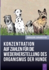 Konzentration auf Zahlen f?r die Wiederherstellung des Organismus der Hunde - Book