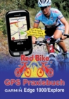 GPS Praxisbuch Garmin Edge 1000/Explore : Praxis- und modellbezogen fur einen schnellen Einstieg - Book