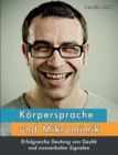 Koerpersprache und Mikromimik : Erfolgreiche Deutung von Gestik und nonverbalen Signalen - Book
