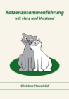 Katzenzusammenfuhrung Mit Herz Und Verstand - Book