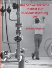 Das Schweizerische Institut Fur Nuklearforschung Sin - Book