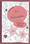 31 x Weihnachten : Dein Begleiter in der Advents- und Weihnachtszeit - Book