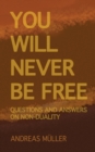 You will never be free : questions and answers on non-duality - Book