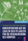 Konzentration auf die Zahlen der Pflanzen fur die Regenerierung des Koerpers - TEIL 1 - Book