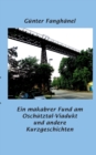 Ein makabrer Fund am Oschutztal-Viadukt und andere Kurzgeschichten - Book