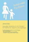 Sexueller Missbrauch von Kindern : 42 Praktische Tipps & Loesungswege: Sofort-Hilfe fur Eltern - Book