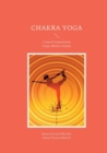 Chakra Yoga : L'Arte di Armonizzare Corpo, Mente e Anima. - Book