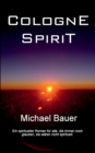 Cologne Spirit : Ein spiritueller Roman fur alle, die immer noch glauben, sie waren nicht spirituell. - Book