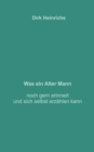 Was Ein Alter Mann Noch Gern Erinnert Und Sich Selbst Erzahlen Kann - Book