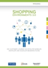 Shopping Environments 3.0 : Die Customer Journey im Zeitalter mobiler, digitaler und sozialer Mediennutzung - Book