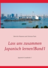Lass uns zusammen Japanisch lernen! Band 1 : Japanisch Grundstufe 1 - Book