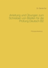 Anleitung und UEbungen zum Schreiben von Briefen fur die Prufung Deutsch B2 : Prufungsvorbereitung - Book