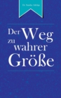 Der Weg zu wahrer Groesse : The Road to Greatness - Book